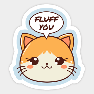 Fluff you Sticker